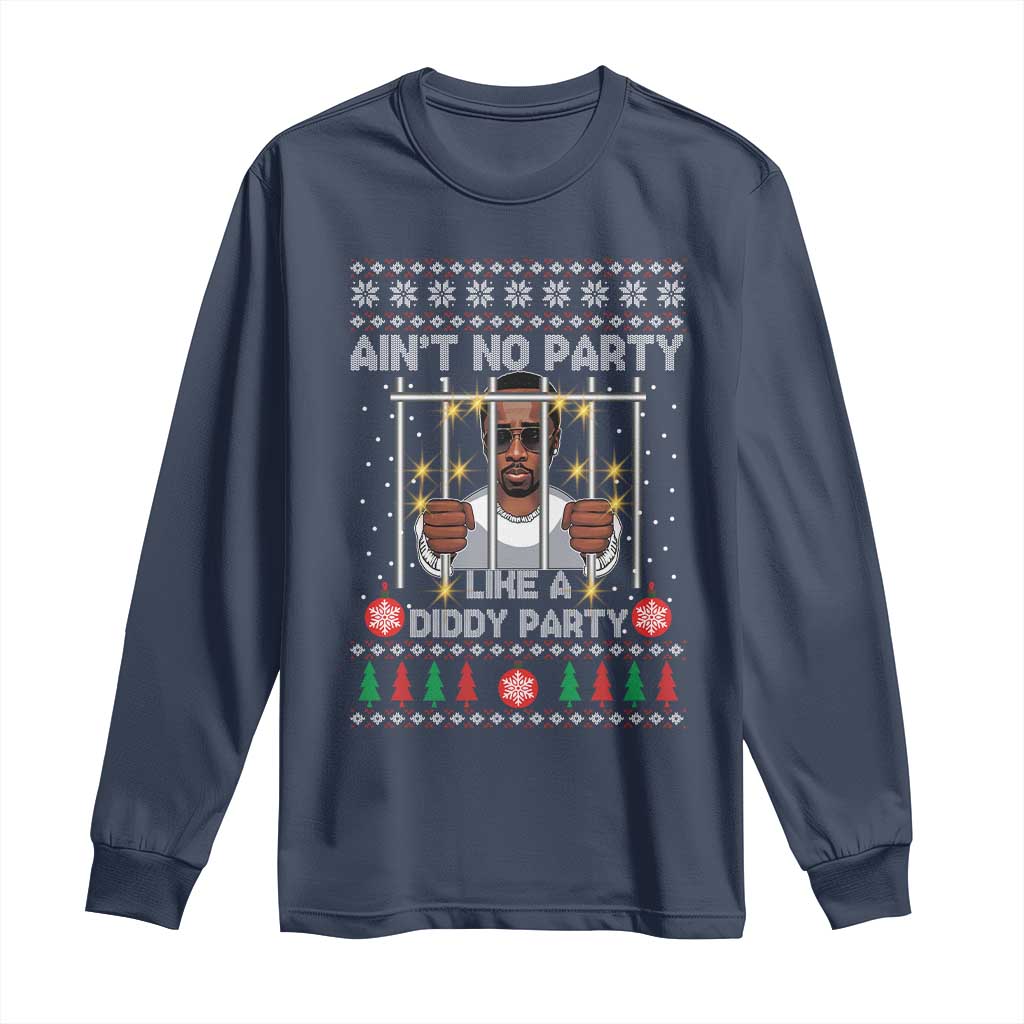 Funny Christmas Sarcastic Diddy Long Sleeve Shirt Aint No Party Like A Diddy Party TS02 Navy Print Your Wear