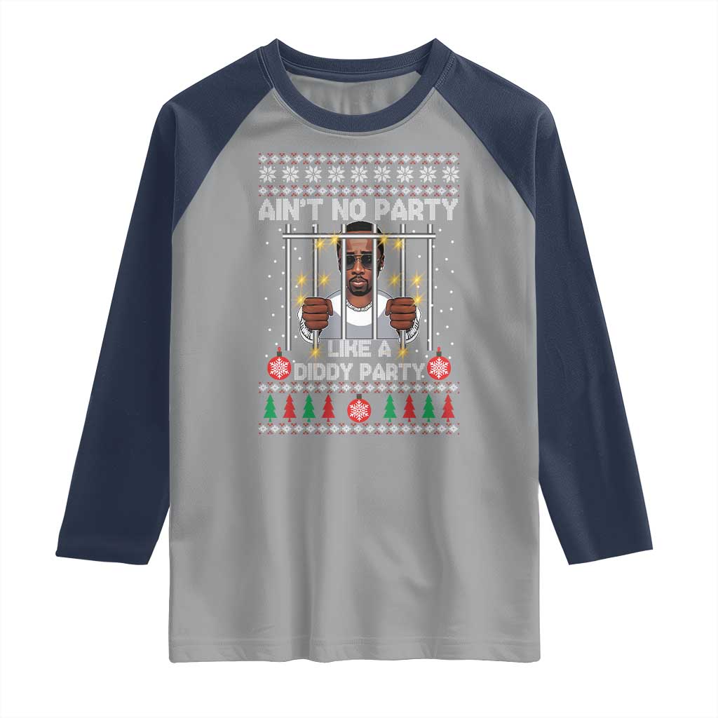 Funny Christmas Sarcastic Diddy Raglan Shirt Aint No Party Like A Diddy Party TS02 Sport Gray Navy Print Your Wear