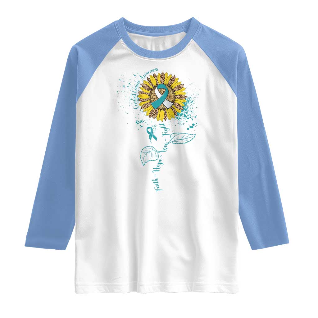 Cervical Cancer Awareness Raglan Shirt Faith Hope Love Fight Teal And White Ribbon Sunflower TS02 White Carolina Blue Print Your Wear