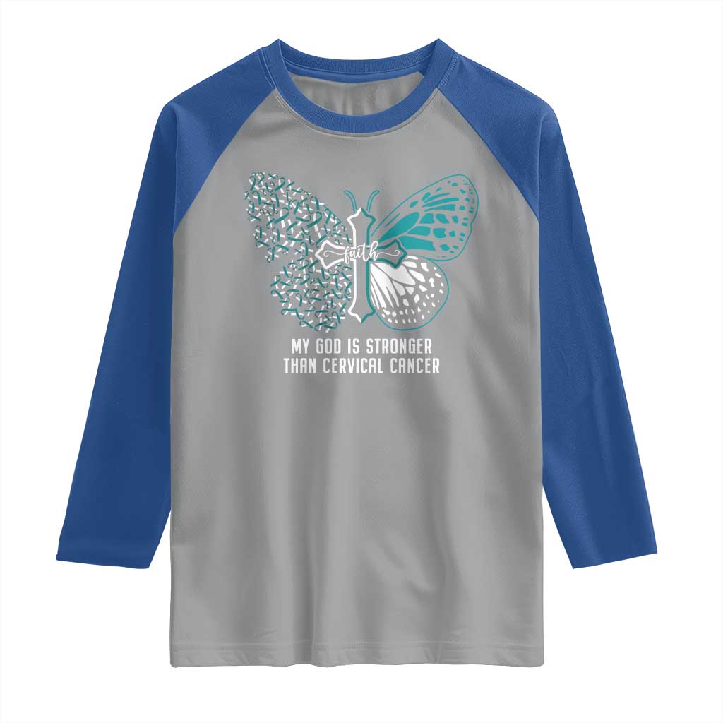 Cervical Cancer Warrior Raglan Shirt My God is Stronger Teal And White Butterfly Christian Cross Faith TS02 Sport Gray Royal Print Your Wear