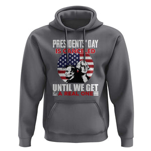 Funny American Hoodie Presidents Day Is Canceled Until We Get A Real One US Flag Pride TS02 Charcoal Print Your Wear