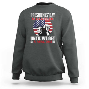 Funny American Sweatshirt Presidents Day Is Canceled Until We Get A Real One US Flag Pride TS02 Dark Heather Print Your Wear