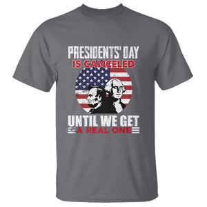 Funny American T Shirt Presidents Day Is Canceled Until We Get A Real One US Flag Pride TS02 Charcoal Print Your Wear