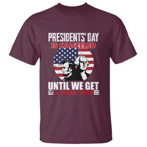 Funny American T Shirt Presidents Day Is Canceled Until We Get A Real One US Flag Pride TS02 Maroon Print Your Wear