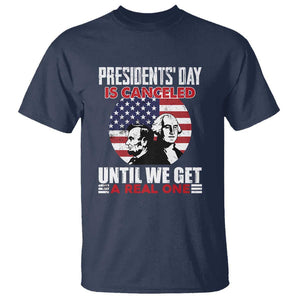 Funny American T Shirt Presidents Day Is Canceled Until We Get A Real One US Flag Pride TS02 Navy Print Your Wear