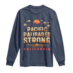 Pacific Palisades Strong Long Sleeve Shirt Support California LA Relief TS02 Navy Print Your Wear