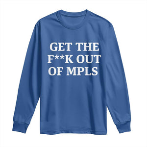 Get The F Out of Minneapolis Long Sleeve Shirt Bold Statement Outrage and Resistance Protest TS02 Royal Blue Print Your Wear