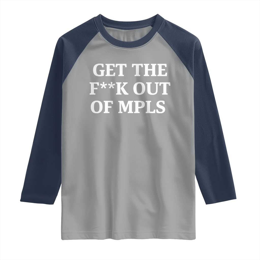 Get The F Out of Minneapolis Raglan Shirt Bold Statement Outrage and Resistance Protest TS02 Sport Gray Navy Print Your Wear