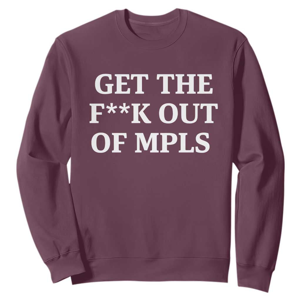 Get The F Out of Minneapolis Sweatshirt Bold Statement Outrage and Resistance Protest - Print Your Wear