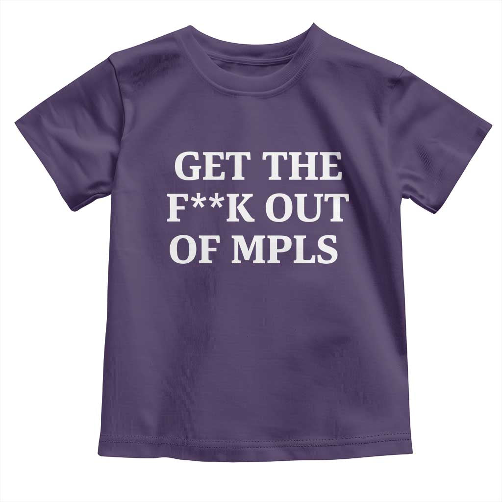 Get The F Out of Minneapolis Toddler T Shirt Bold Statement Outrage and Resistance Protest TS02 Purple Print Your Wear