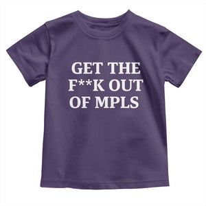 Get The F Out of Minneapolis Toddler T Shirt Bold Statement Outrage and Resistance Protest TS02 Purple Print Your Wear