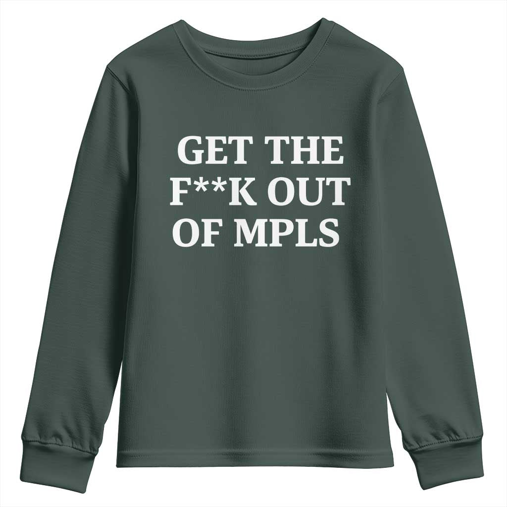 Get The F Out of Minneapolis Youth Sweatshirt Bold Statement Outrage and Resistance Protest TS02 Dark Forest Green Print Your Wear