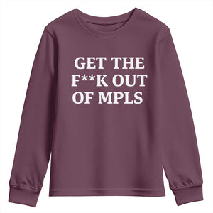 Get The F Out of Minneapolis Youth Sweatshirt Bold Statement Outrage and Resistance Protest TS02 Maroon Print Your Wear