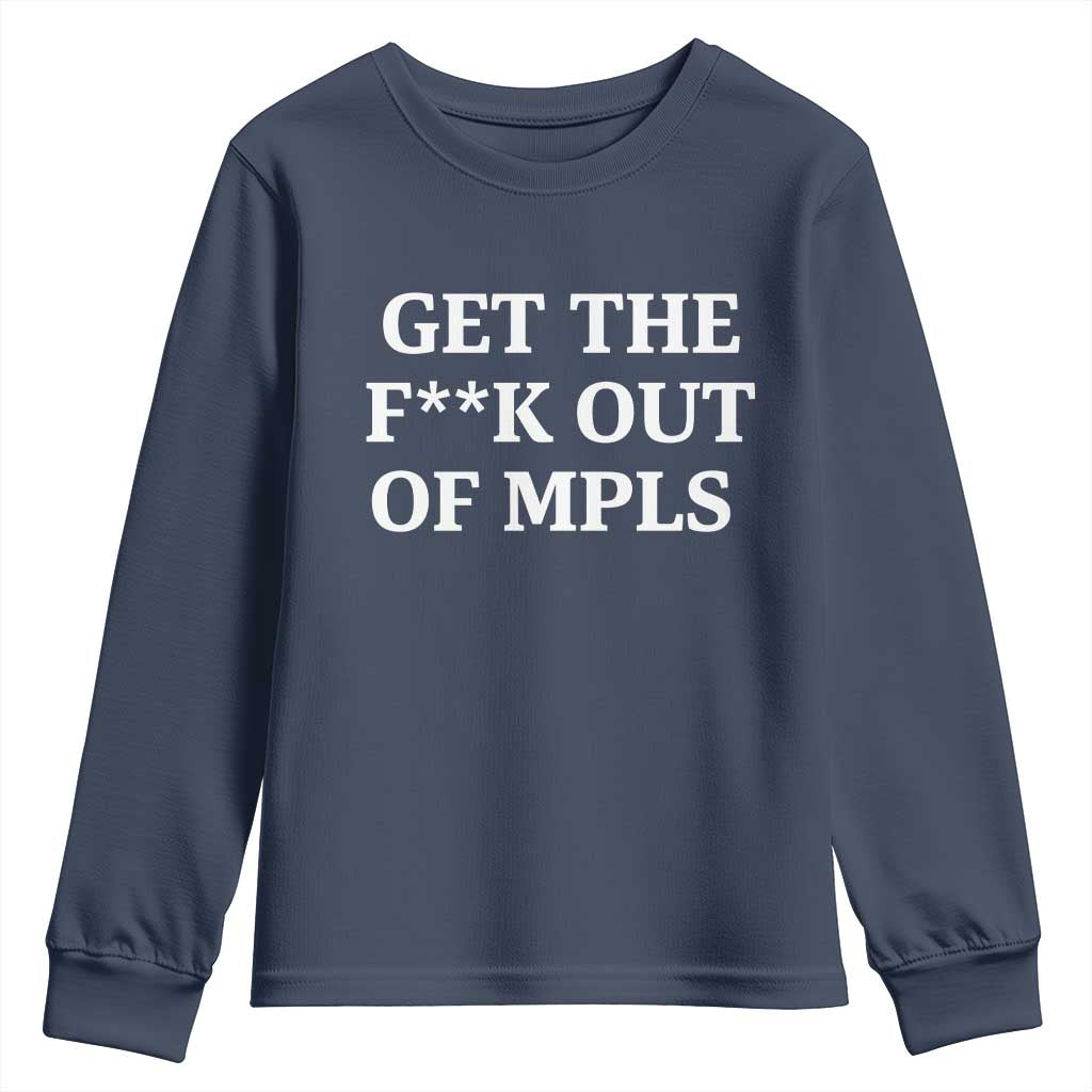 Get The F Out of Minneapolis Youth Sweatshirt Bold Statement Outrage and Resistance Protest TS02 Navy Print Your Wear
