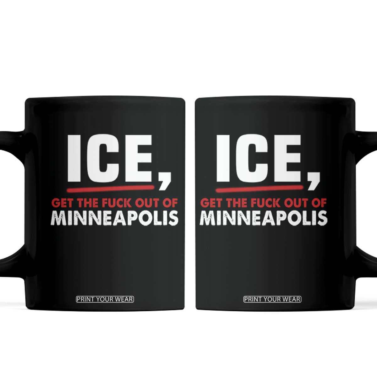 Ice Get The F Out of Minneapolis Coffee Mug Red and White Statement Justice and Resistance Protest TS02 Black Print Your Wear