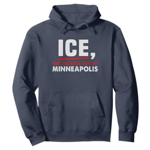 Ice Get The F Out of Minneapolis Hoodie Red and White Statement Justice and Resistance Protest TS02 Navy Print Your Wear