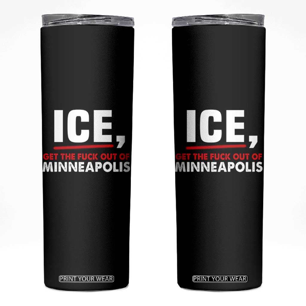 Ice Get The F Out of Minneapolis Skinny Tumbler Red and White Statement Justice and Resistance Protest TS02 Black Print Your Wear