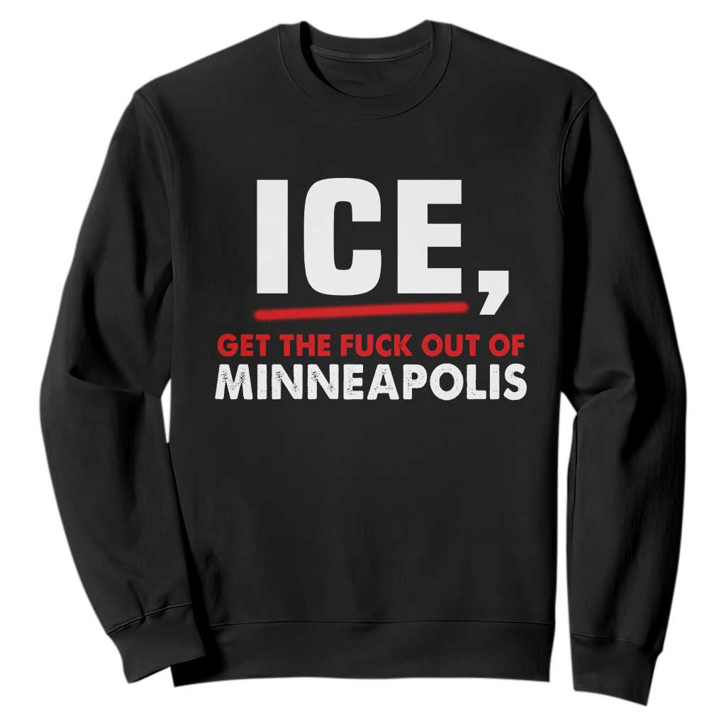 Ice Get The F Out of Minneapolis Sweatshirt Red and White Statement Justice and Resistance Protest TS02 Black Print Your Wear
