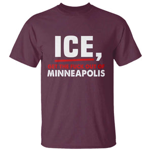 Ice Get The F Out of Minneapolis T Shirt Red and White Statement Justice and Resistance Protest TS02 Maroon Print Your Wear