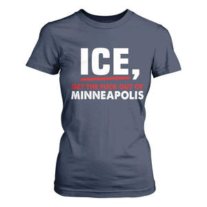 Ice Get The F Out of Minneapolis T Shirt For Women Red and White Statement Justice and Resistance Protest TS02 Navy Print Your Wear