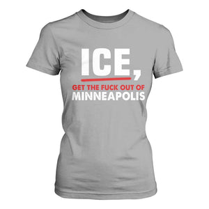 Ice Get The F Out of Minneapolis T Shirt For Women Red and White Statement Justice and Resistance Protest TS02 Sport Gray Print Your Wear