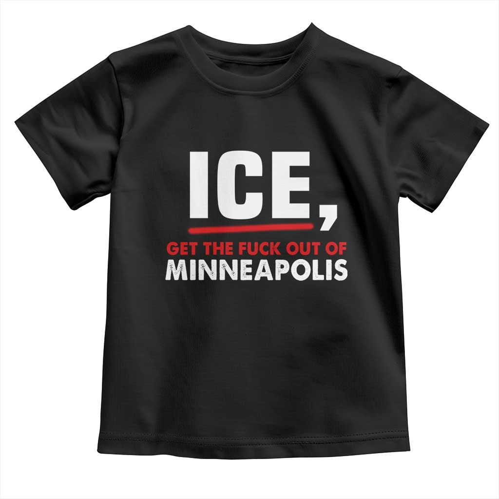 Ice Get The F Out of Minneapolis Toddler T Shirt Red and White Statement Justice and Resistance Protest TS02 Black Print Your Wear