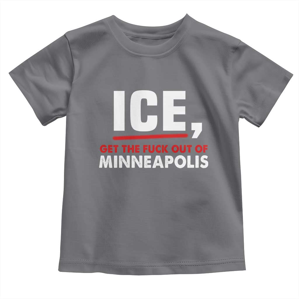 Ice Get The F Out of Minneapolis Toddler T Shirt Red and White Statement Justice and Resistance Protest TS02 Charcoal Print Your Wear