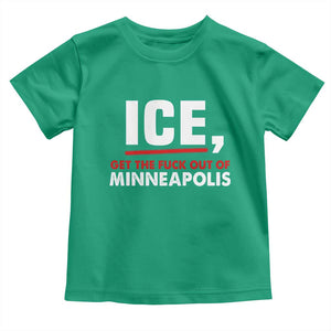 Ice Get The F Out of Minneapolis Toddler T Shirt Red and White Statement Justice and Resistance Protest TS02 Irish Green Print Your Wear