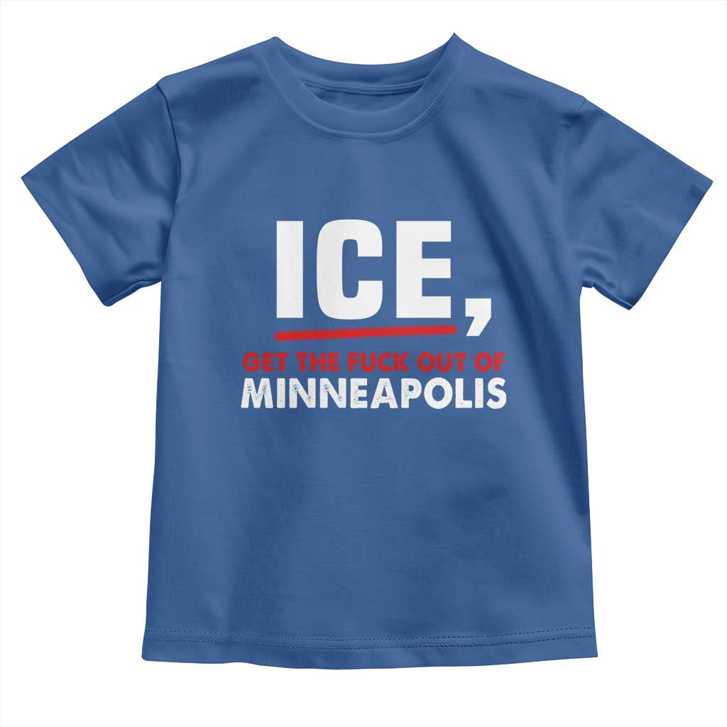 Ice Get The F Out of Minneapolis Toddler T Shirt Red and White Statement Justice and Resistance Protest TS02 Royal Blue Print Your Wear