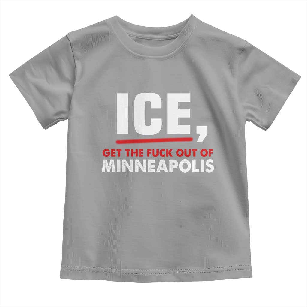 Ice Get The F Out of Minneapolis Toddler T Shirt Red and White Statement Justice and Resistance Protest TS02 Sport Gray Print Your Wear