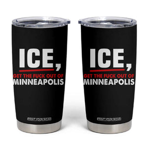 Ice Get The F Out of Minneapolis Tumbler Cup Red and White Statement Justice and Resistance Protest TS02 Black Print Your Wear