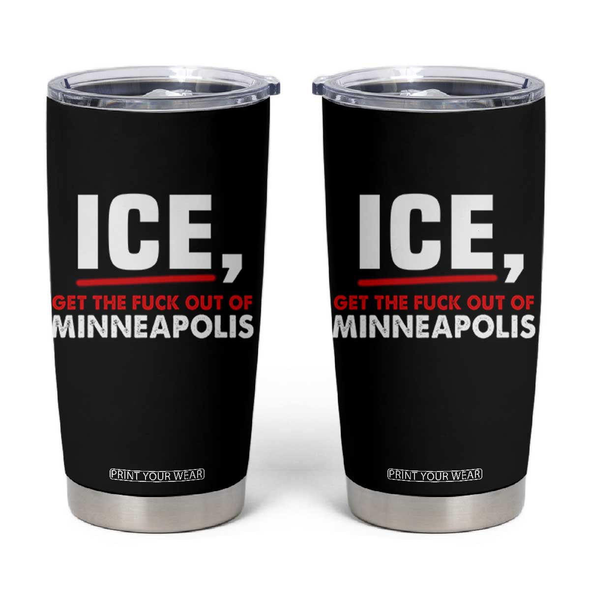 Ice Get The F Out of Minneapolis Tumbler Cup Red and White Statement Justice and Resistance Protest TS02 Black Print Your Wear