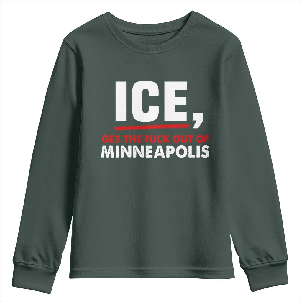 Ice Get The F Out of Minneapolis Youth Sweatshirt Red and White Statement Justice and Resistance Protest TS02 Dark Forest Green Print Your Wear