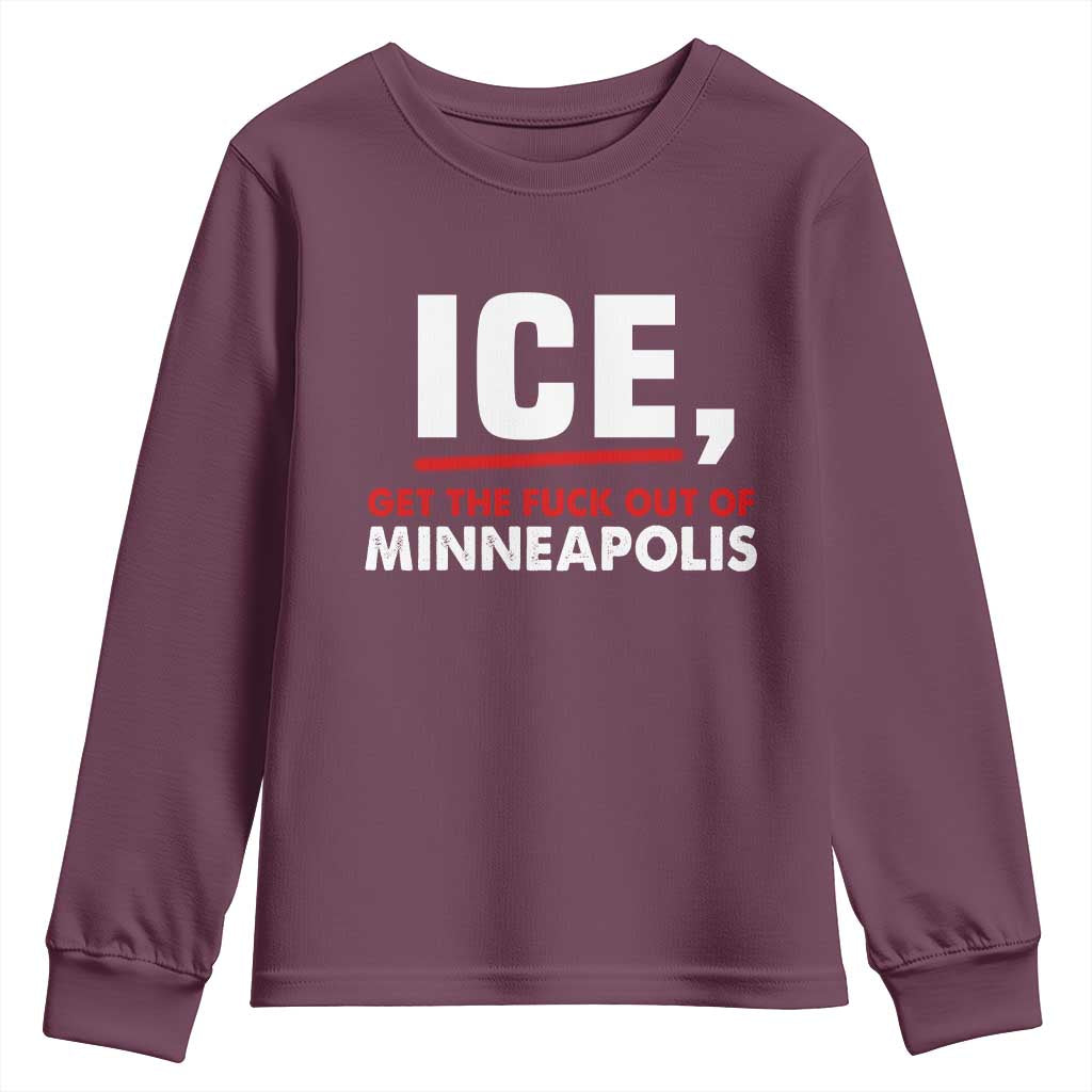 Ice Get The F Out of Minneapolis Youth Sweatshirt Red and White Statement Justice and Resistance Protest TS02 Maroon Print Your Wear