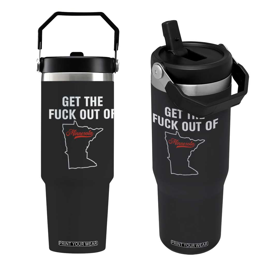 Get The F Out of Minnesota Protest Flip Straw Tumbler State Map Minneapolis Jan 8 2026 Justice Protest TS02 One Size: 30 oz Black Print Your Wear