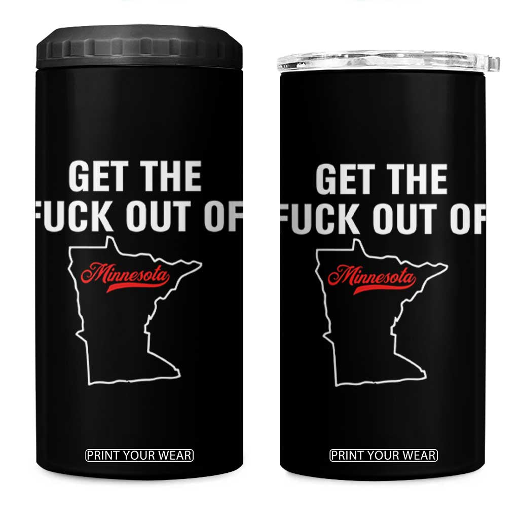 Get The F Out of Minnesota Protest 4 in 1 Can Cooler Tumbler State Map Minneapolis Jan 8 2026 Justice Protest TS02 One Size: 16 oz Black Print Your Wear