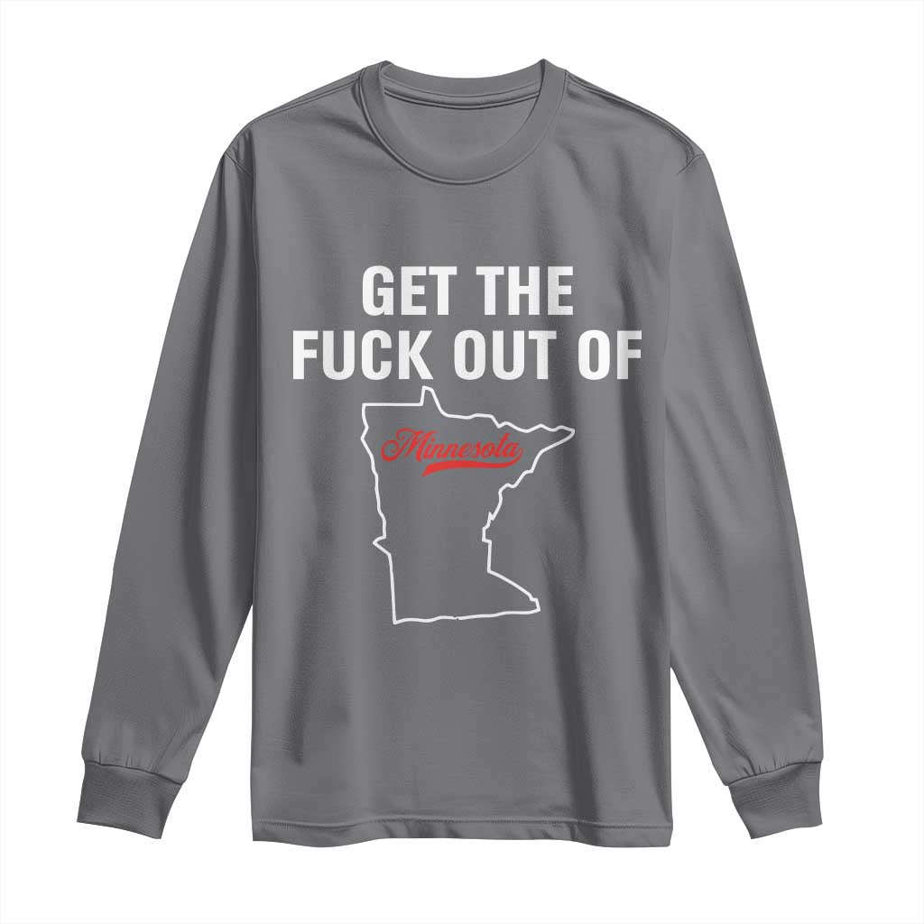 Get The F Out of Minnesota Protest Long Sleeve Shirt State Map Minneapolis Jan 8 2026 Justice Protest TS02 Charcoal Print Your Wear