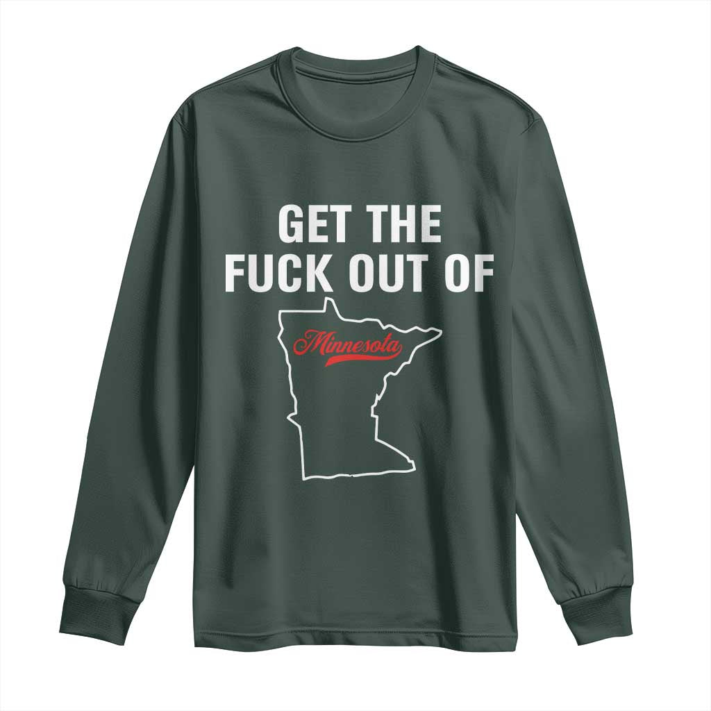 Get The F Out of Minnesota Protest Long Sleeve Shirt State Map Minneapolis Jan 8 2026 Justice Protest TS02 Dark Forest Green Print Your Wear