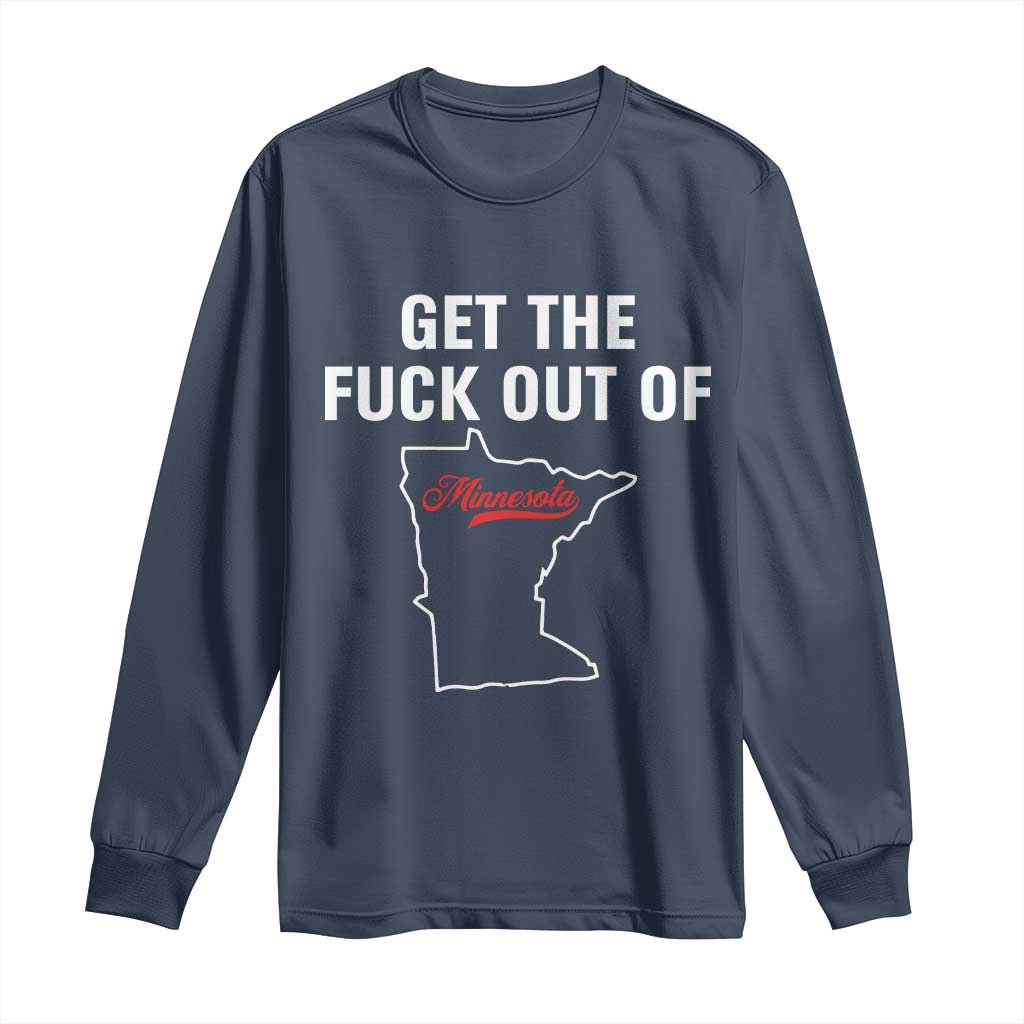 Get The F Out of Minnesota Protest Long Sleeve Shirt State Map Minneapolis Jan 8 2026 Justice Protest TS02 Navy Print Your Wear