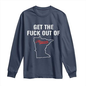 Get The F Out of Minnesota Protest Long Sleeve Shirt State Map Minneapolis Jan 8 2026 Justice Protest TS02 Navy Print Your Wear