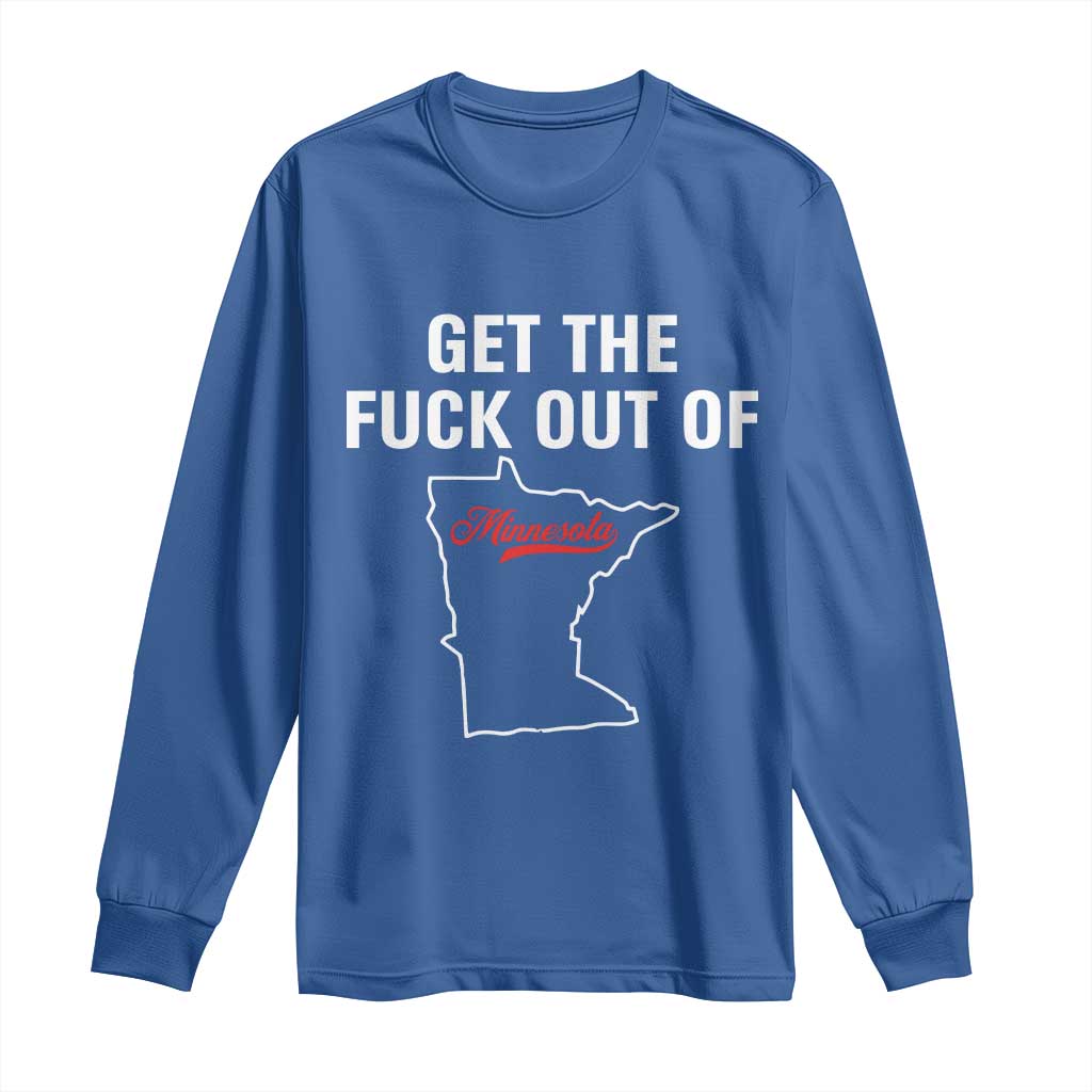 Get The F Out of Minnesota Protest Long Sleeve Shirt State Map Minneapolis Jan 8 2026 Justice Protest TS02 Royal Blue Print Your Wear