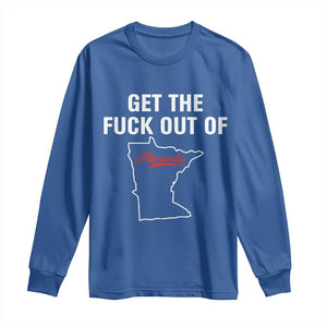 Get The F Out of Minnesota Protest Long Sleeve Shirt State Map Minneapolis Jan 8 2026 Justice Protest TS02 Royal Blue Print Your Wear