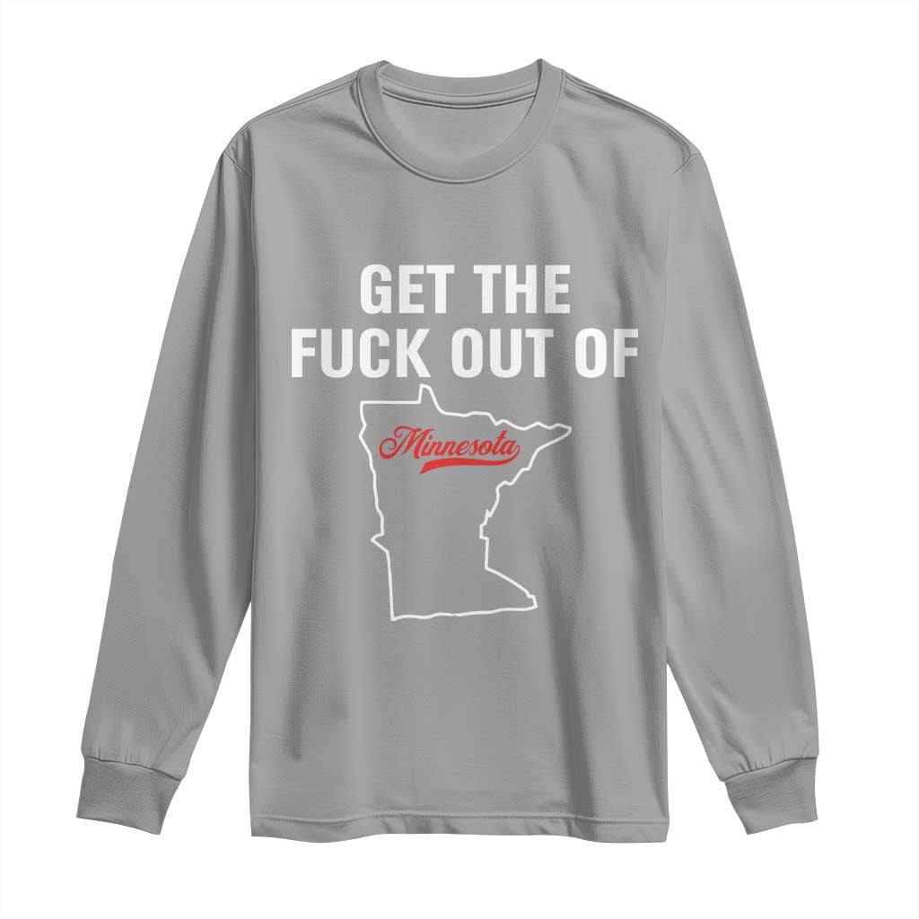 Get The F Out of Minnesota Protest Long Sleeve Shirt State Map Minneapolis Jan 8 2026 Justice Protest TS02 Sport Gray Print Your Wear