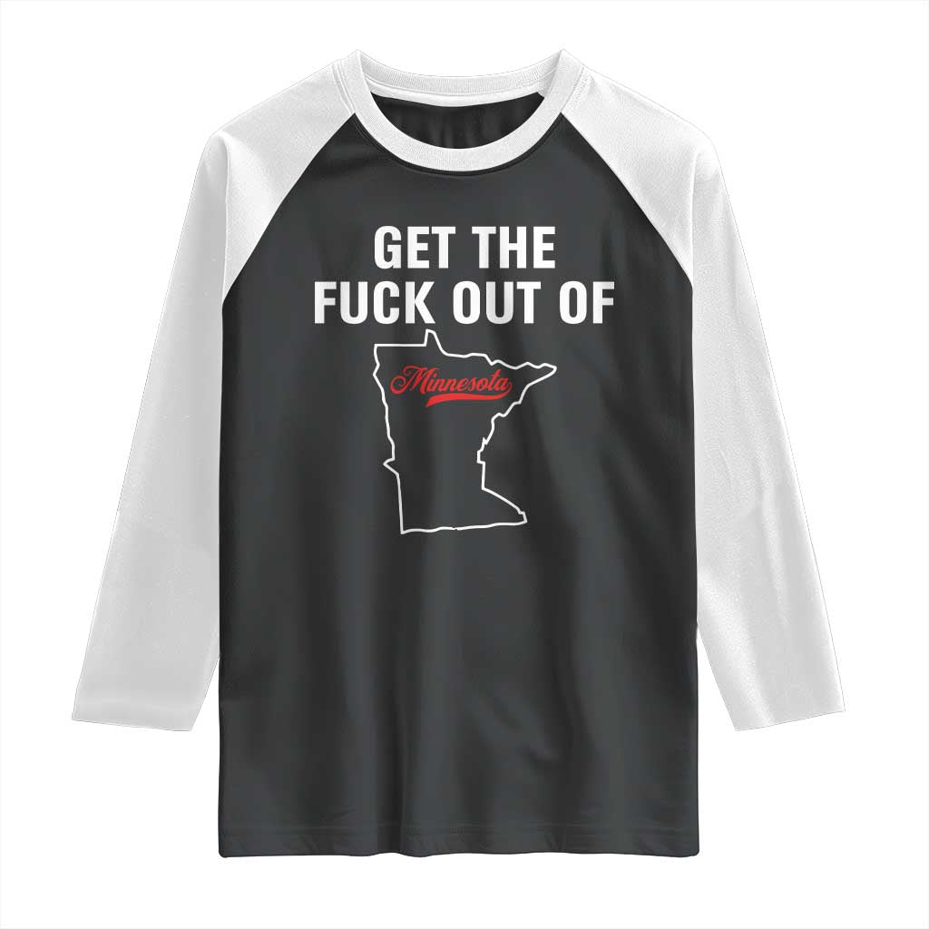 Get The F Out of Minnesota Protest Raglan Shirt State Map Minneapolis Jan 8 2026 Justice Protest TS02 Black White Print Your Wear