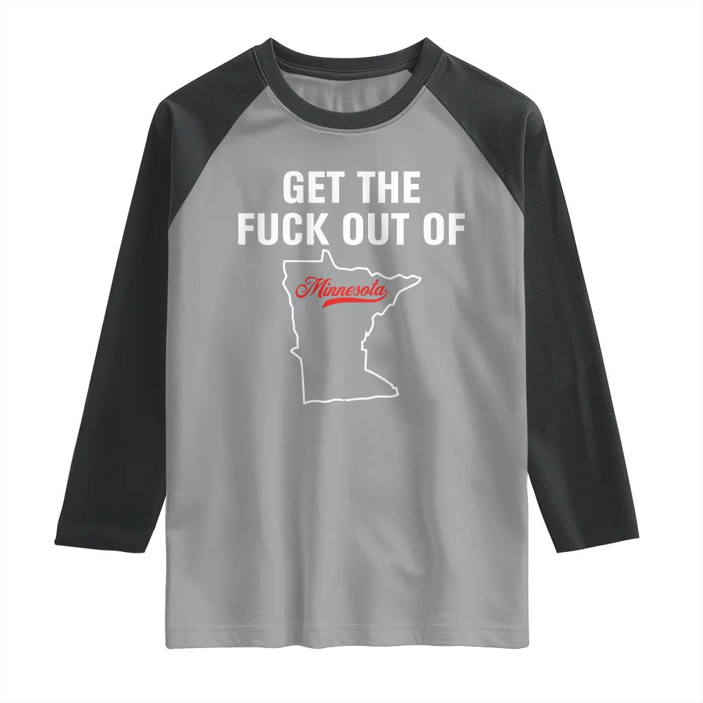 Get The F Out of Minnesota Protest Raglan Shirt State Map Minneapolis Jan 8 2026 Justice Protest TS02 Sport Gray Black Print Your Wear