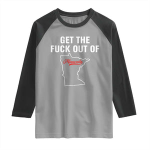 Get The F Out of Minnesota Protest Raglan Shirt State Map Minneapolis Jan 8 2026 Justice Protest TS02 Sport Gray Black Print Your Wear