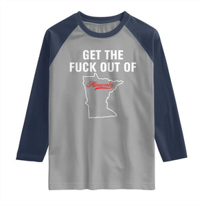 Get The F Out of Minnesota Protest Raglan Shirt State Map Minneapolis Jan 8 2026 Justice Protest TS02 Sport Gray Navy Print Your Wear