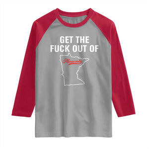 Get The F Out of Minnesota Protest Raglan Shirt State Map Minneapolis Jan 8 2026 Justice Protest TS02 Sport Gray Red Print Your Wear