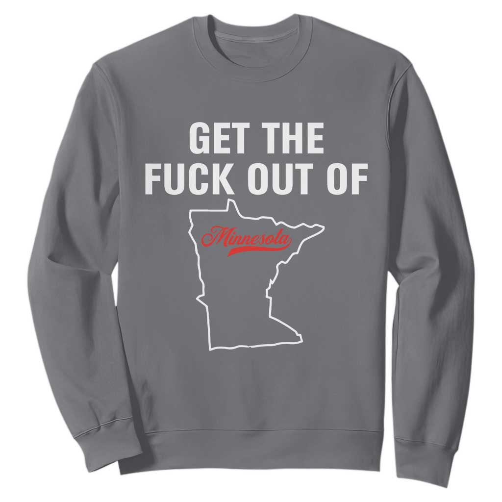 Get The F Out of Minnesota Protest Sweatshirt State Map Minneapolis Jan 8 2026 Justice Protest TS02 Charcoal Print Your Wear