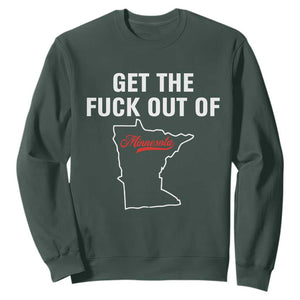 Get The F Out of Minnesota Protest Sweatshirt State Map Minneapolis Jan 8 2026 Justice Protest TS02 Dark Forest Green Print Your Wear